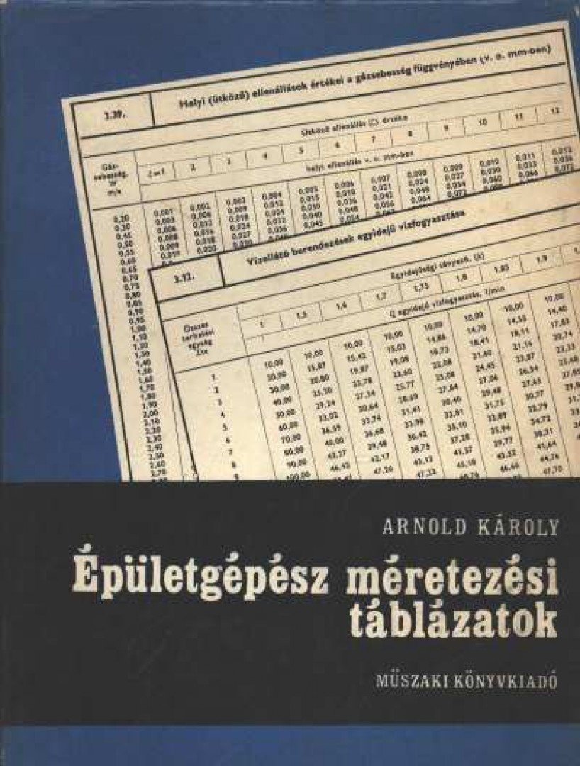 Arnold Károly - Épületgépész méretezési táblázatok [antikvár]