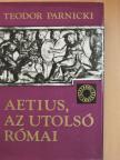 Teodor Parnicki - Aetius, az utolsó római [antikvár]