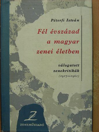 Péterfi István - Fél évszázad a magyar zenei életben [antikvár]
