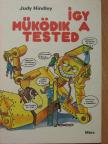 Judy Hindley - Így működik a tested [antikvár]