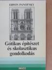 Erwin Panofsky - Gótikus építészet és skolasztikus gondolkodás [antikvár]