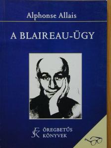 Alphonse Allais - A Blaireau-ügy [antikvár]