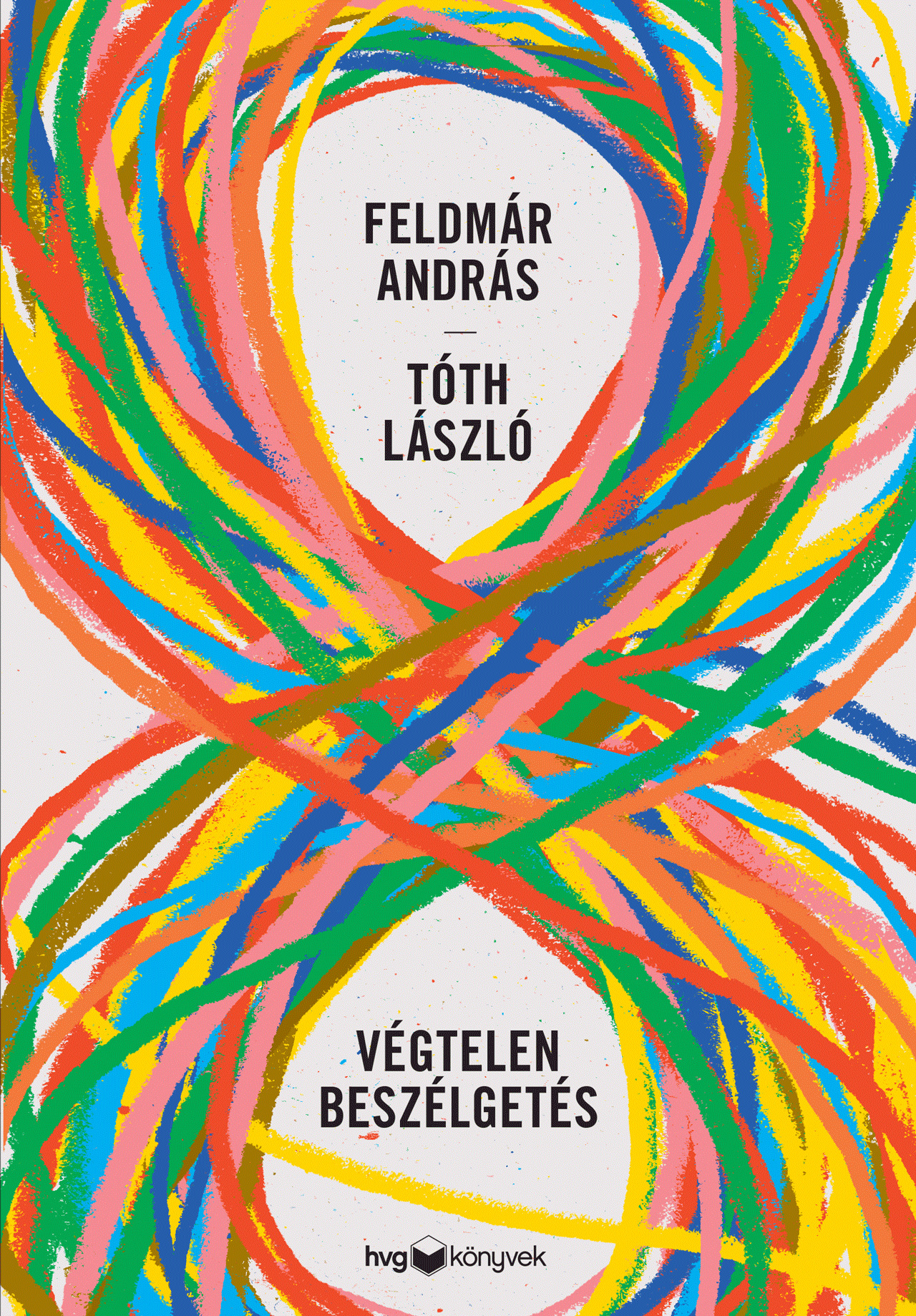 Feldmár András - Tóth László - Végtelen beszélgetés