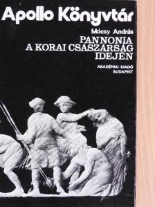 Mócsy András - Pannonia a korai császárság idején [antikvár]