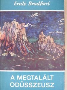Ernle Bradford - A megtalált Odüsszeusz [antikvár]