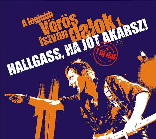 VÖRÖS ISTVÁN - HALLGASS,HA JÓT AKARSZ CD - A LEGJOBB VÖRÖS ISTVÁN DALOK 1. -