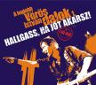 VÖRÖS ISTVÁN - HALLGASS,HA JÓT AKARSZ CD - A LEGJOBB VÖRÖS ISTVÁN DALOK 1. -