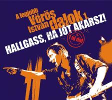 VÖRÖS ISTVÁN - HALLGASS,HA JÓT AKARSZ CD - A LEGJOBB VÖRÖS ISTVÁN DALOK 1. -