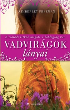 Kimberley Freeman - Vadvirágok lányai [eKönyv: epub, mobi]