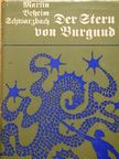 Martin Beheim-Schwarzbach - Der Stern von Burgund [antikvár]