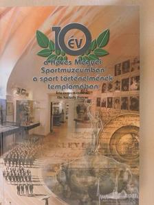 Dr. Székely Ferenc - 10 év a Heves Megyei Sportmúzeumban a sport történelmének templomában [antikvár]