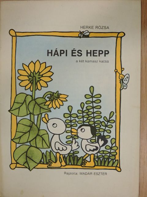 Herke Rózsa - Hápi és Hepp a két kamasz kacsa [antikvár]