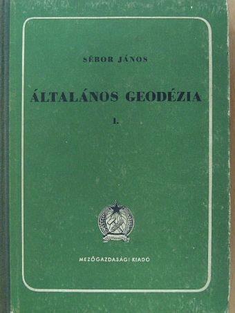 Sébor János - Általános geodézia I. [antikvár]
