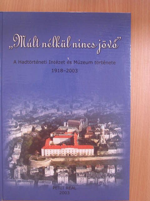 Andaházi Szeghy Viktor - "Múlt nélkül nincs jövő" [antikvár]