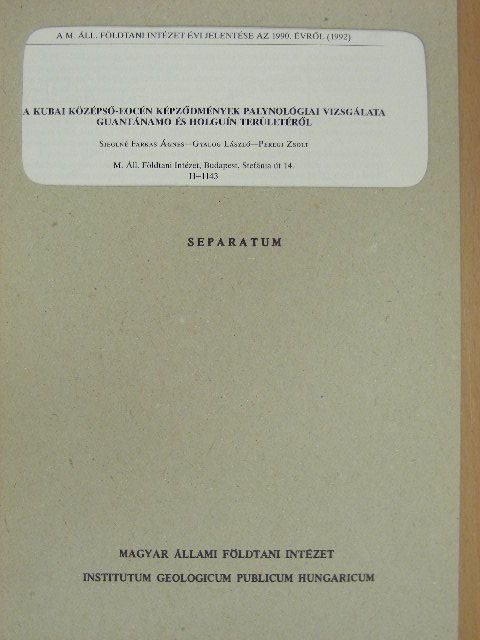 Gyalog László - A Kubai középső-eocén képződmények palynológiai vizsgálata Guantánamo és Holguín területéről [antikvár]