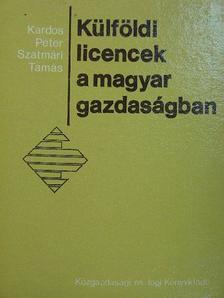 Kardos Péter - Külföldi licencek a magyar gazdaságban [antikvár]