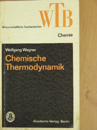 Wolfgang Wagner - Chemische Thermodynamik [antikvár]