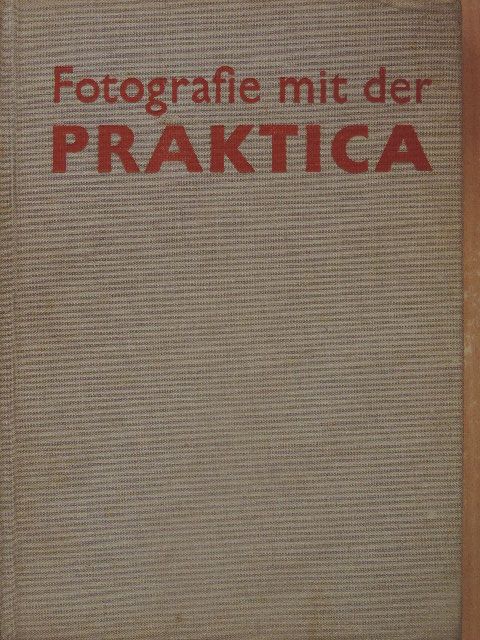 Roger Rössing - Fotografie mit der Praktica [antikvár]