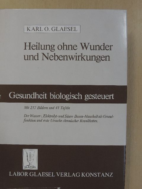 Karl O. Glaesel - Heilung ohne Wunder und Nebenwirkungen [antikvár]