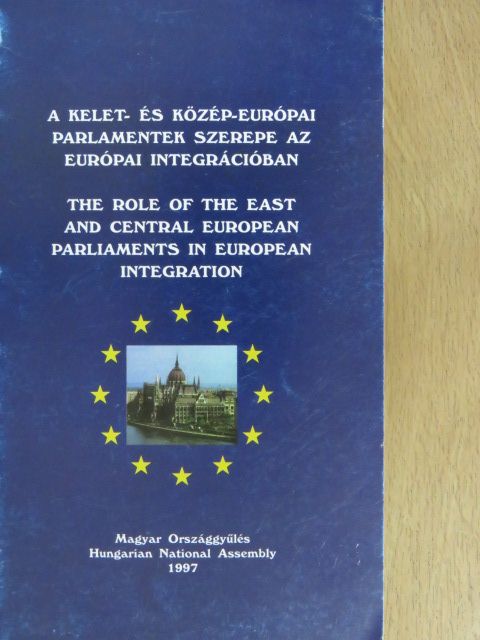 Augustin Marian Húska - A kelet- és közép-európai parlamentek szerepe az európai integrációban [antikvár]
