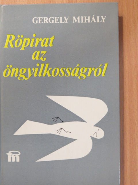 Gergely Mihály - Röpirat az öngyilkosságról (dedikált példány) [antikvár]