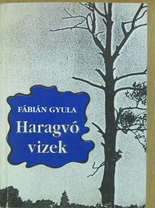 Fábián Gyula - Haragvó vizek (dedikált példány) [antikvár]