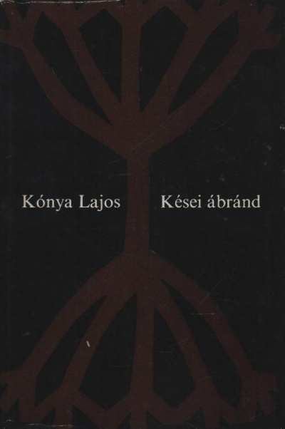 KÓNYA LAJOS - Kései ábránd [antikvár]