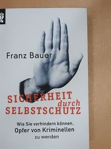 Franz Bauer - Sicherheit durch Selbstschutz [antikvár]