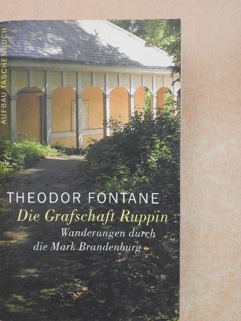 Theodor Fontane - Die Grafschaft Ruppin [antikvár]
