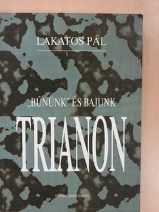 "Bűnünk" és bajunk Trianon (dedikált példány) [antikvár]