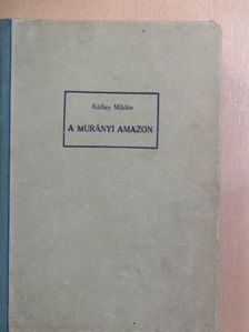 Kállay Miklós - A murányi amazon [antikvár]