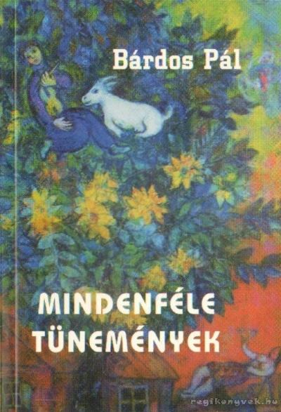 BÁRDOS PÁL - Mindenféle tünemények [antikvár]