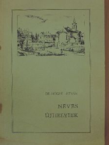 Dr. Hőgye István - Neves újhelyiek [antikvár]
