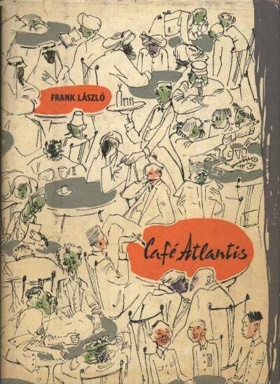 Frank László - Café Atlantis [antikvár]