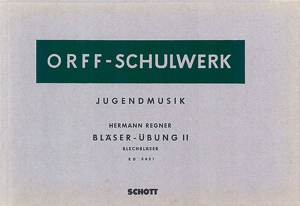 REGNER, HERMANN - ORFF-SCHULWERK: JUGENDMUSIK, BLAESER-ÜBUNG II.BLECHBLAESER