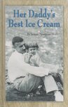 James Norman Hall - Her Daddy's Best Ice Cream [antikvár]