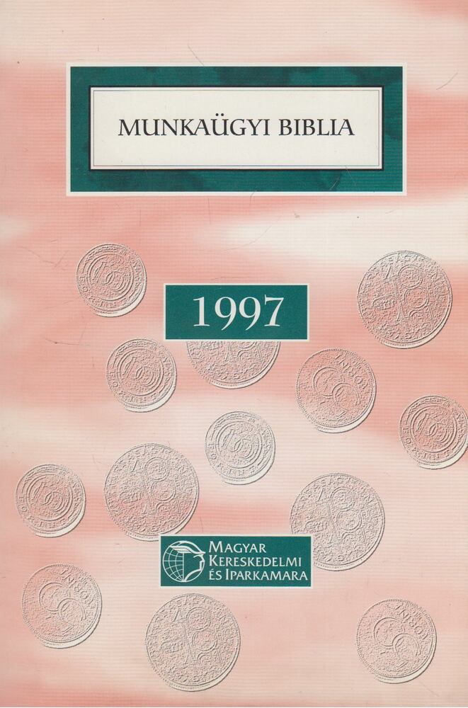 Andrásné Dr. Major Klára - Munkaügyi Biblia 1997 [antikvár]