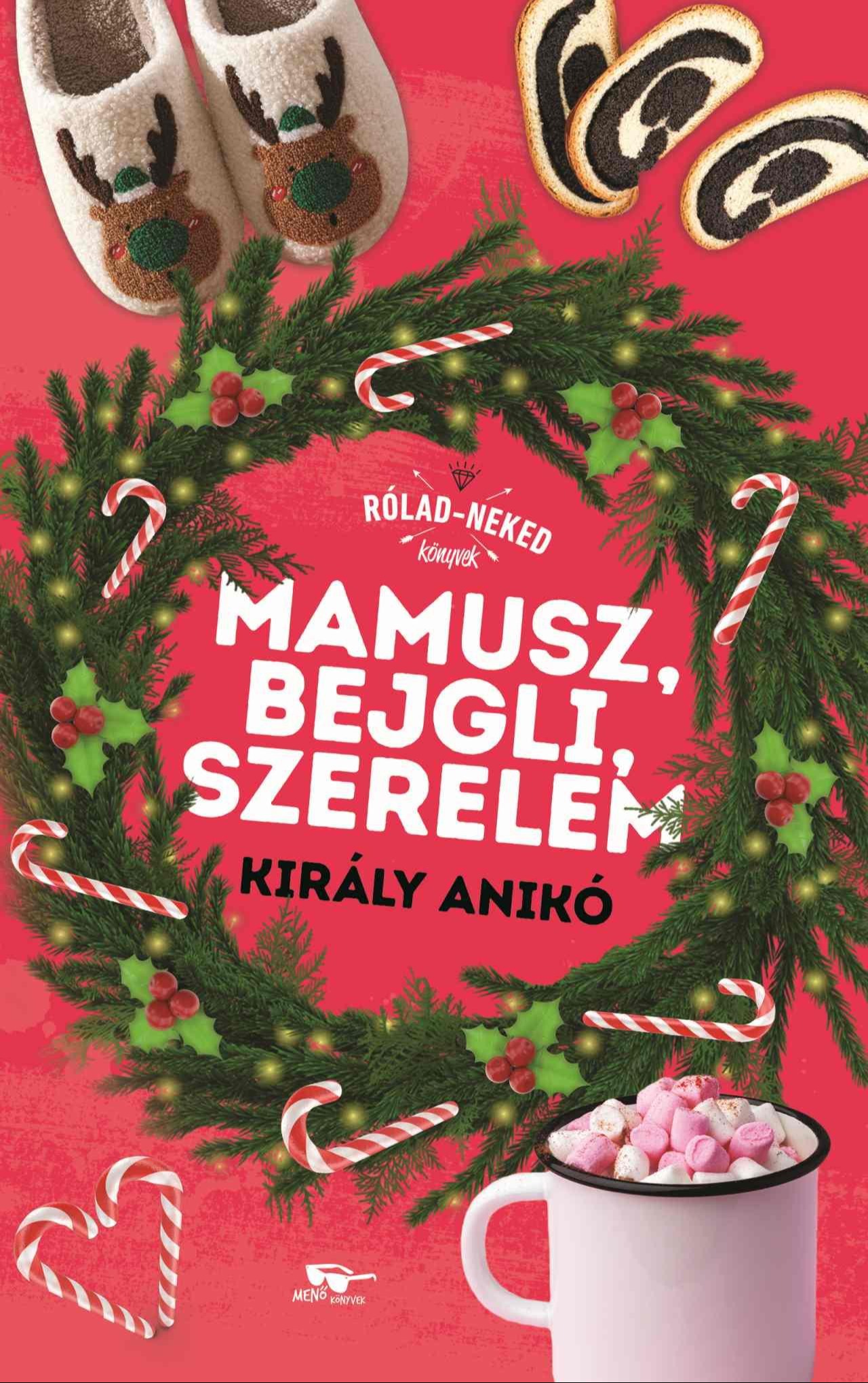Király Anikó - Mamusz, bejgli, szerelem [eKönyv: epub, mobi]
