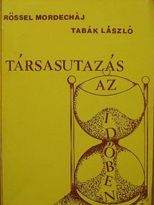 Rössel Mordecháj - Társasutazás az időben [antikvár]