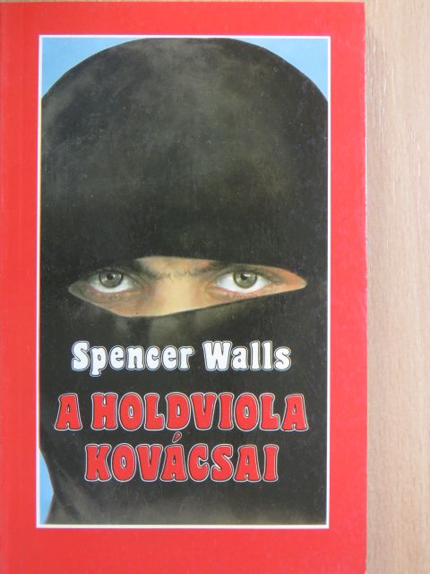 Spencer Walls - A holdviola kovácsai [antikvár]