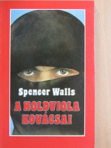 Spencer Walls - A holdviola kovácsai [antikvár]