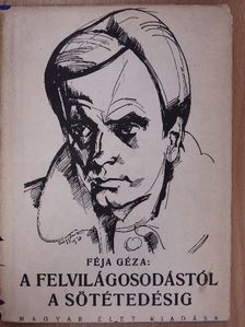 Féja Géza - A felvilágosodástól a sötétedésig [antikvár]
