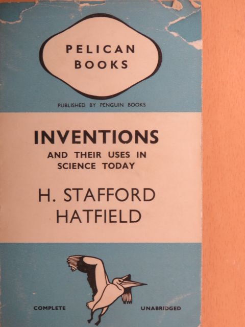 H. Stafford Hatfield - Inventions [antikvár]