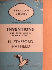 H. Stafford Hatfield - Inventions [antikvár]