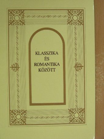 Bécsy Ágnes - Klasszika és romantika között [antikvár]