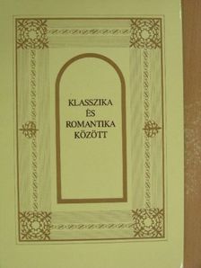 Bécsy Ágnes - Klasszika és romantika között [antikvár]
