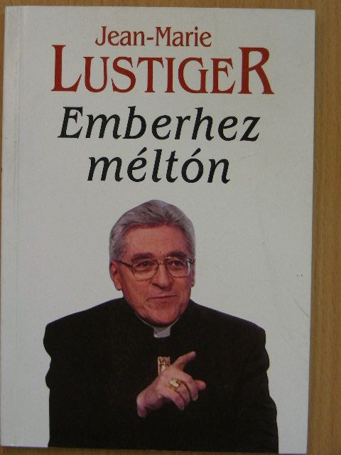 Jean-Marie Lustiger - Emberhez méltón [antikvár]