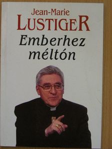 Jean-Marie Lustiger - Emberhez méltón [antikvár]