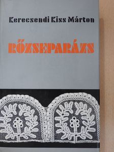 Kerecsendi Kiss Márton - Rőzseparázs (kétszeresen dedikált, számozott példány) [antikvár]
