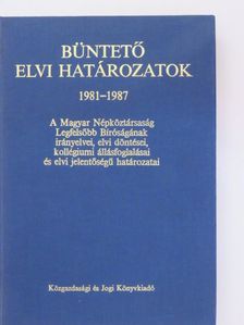 Dr. Bagi Dénes - Büntető elvi határozatok 1981-1987 [antikvár]